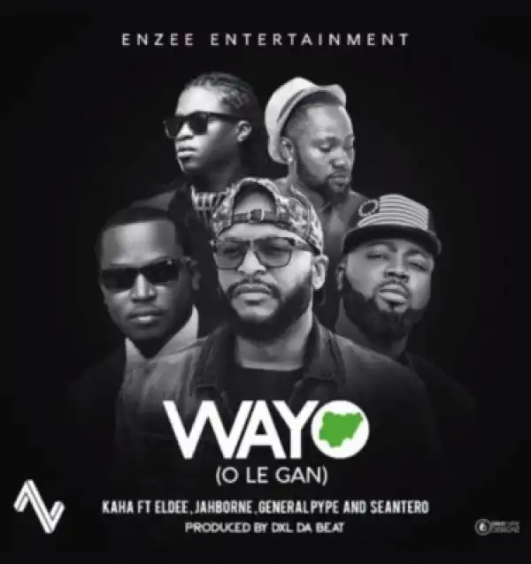 Kaha - Wayo ft. Eldee x General Pype x Sean Tero x Jahborne